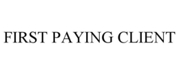 FIRST PAYING CLIENT trademark