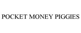 POCKET MONEY PIGGIES trademark