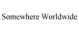 SOMEWHERE WORLDWIDE trademark