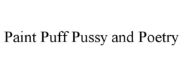 PAINT PUFF PUSSY AND POETRY trademark