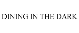 DINING IN THE DARK trademark
