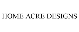 HOME ACRE DESIGNS trademark