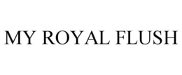 MY ROYAL FLUSH trademark