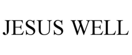 JESUS WELL trademark