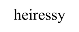 HEIRESSY trademark