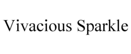 VIVACIOUS SPARKLE trademark