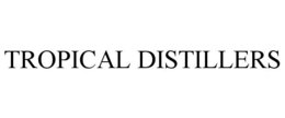 TROPICAL DISTILLERS trademark