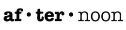 AF·TER·NOON trademark