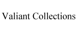 VALIANT COLLECTIONS trademark