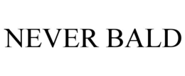 NEVER BALD trademark