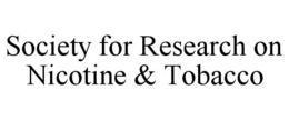 SOCIETY FOR RESEARCH ON NICOTINE & TOBACCO trademark