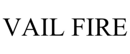 VAIL FIRE trademark