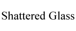 SHATTERED GLASS trademark