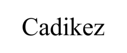 CADIKEZ trademark