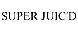 SUPER JUIC'D trademark