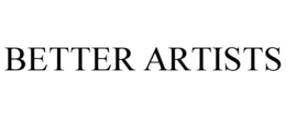 BETTER ARTISTS trademark