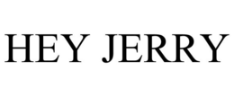HEY JERRY trademark