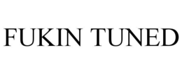 FUKIN TUNED trademark
