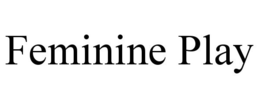 FEMININE PLAY trademark