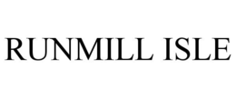RUNMILL ISLE trademark