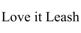 LOVE IT LEASH trademark