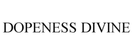 DOPENESS DIVINE trademark