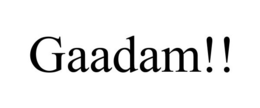 GAADAM!! trademark
