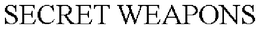 SECRET WEAPONS trademark