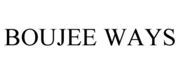BOUJEE WAYS trademark