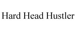 HARD HEAD HUSTLER trademark
