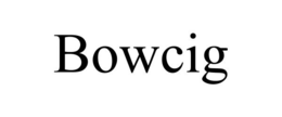 BOWCIG trademark