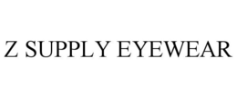 Z SUPPLY EYEWEAR trademark