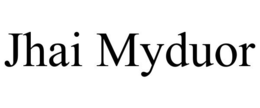 JHAI MYDUOR trademark