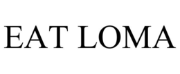 EAT LOMA trademark