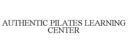 AUTHENTIC PILATES LEARNING CENTER trademark