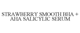 STRAWBERRY SMOOTH BHA + AHA SALICYLIC SERUM trademark