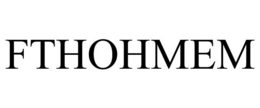 FTHOHMEM trademark
