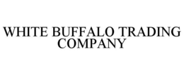 WHITE BUFFALO TRADING COMPANY trademark
