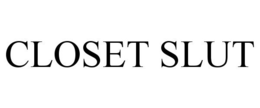 CLOSET SLUT trademark