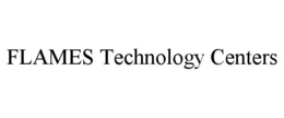 FLAMES TECHNOLOGY CENTERS trademark
