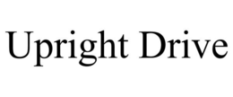 UPRIGHT DRIVE trademark