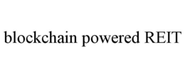 BLOCKCHAIN POWERED REIT trademark