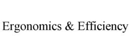 ERGONOMICS & EFFICIENCY trademark