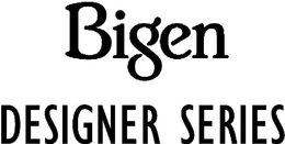 BIGEN DESIGNER SERIES trademark