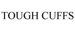TOUGH CUFFS trademark
