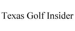 TEXAS GOLF INSIDER trademark
