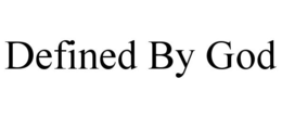 DEFINED BY GOD trademark