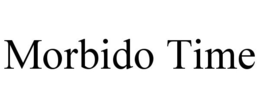 MORBIDO TIME trademark