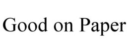 GOOD ON PAPER trademark