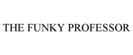 THE FUNKY PROFESSOR trademark